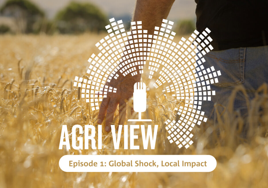 Agri View Podcast: global shock, local impact