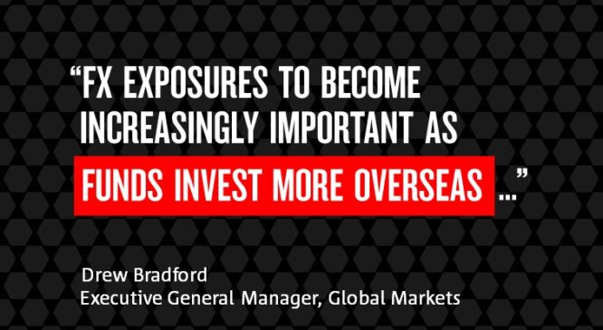 Growing importance of FX management to super funds