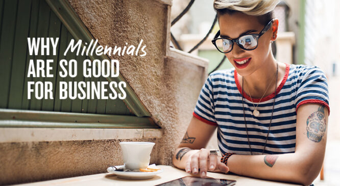 Why Millennials are so good for business
