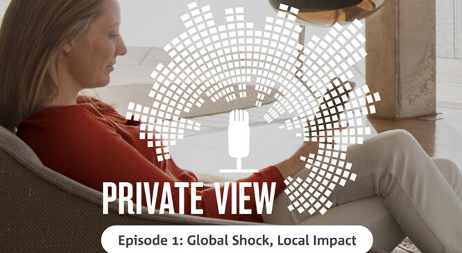 Private View Podcast: global shock, local impact