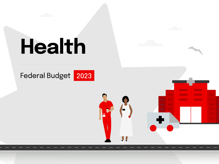 2023 Federal Budget: What it means for Health