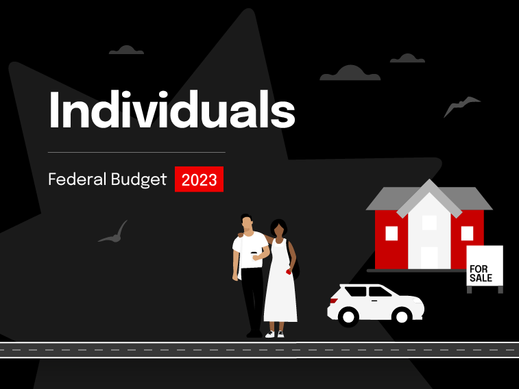 2023 Federal Budget: What it means for Individuals