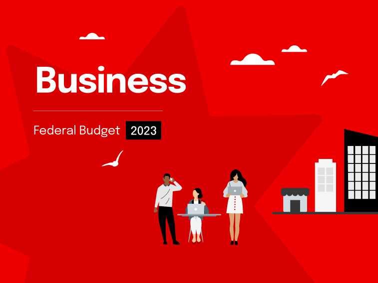 2023 Federal Budget: What it means for Small and Medium Business