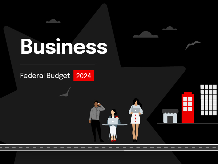 2024 Federal Budget: What it means for Small and Medium Business