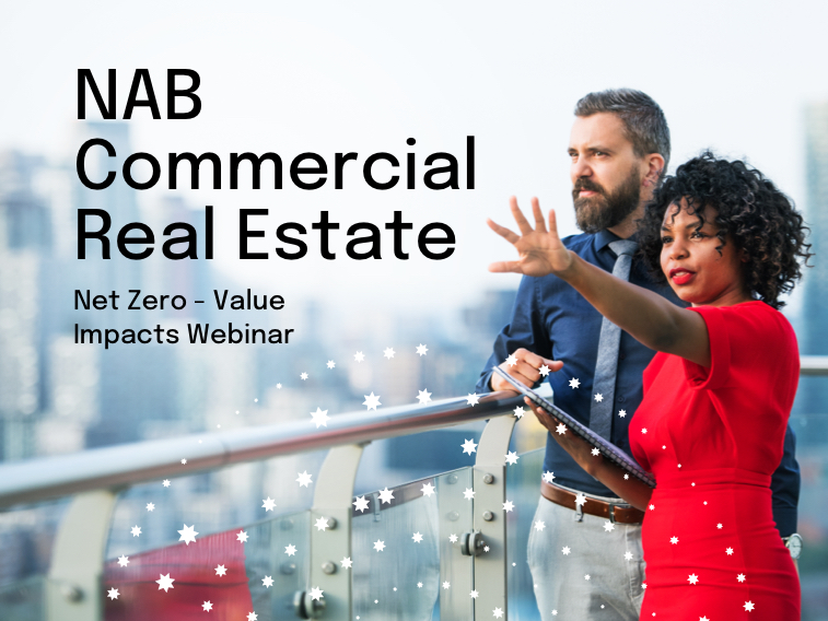 NAB Commercial Real Estate Webinar – Net Zero – Value Impacts