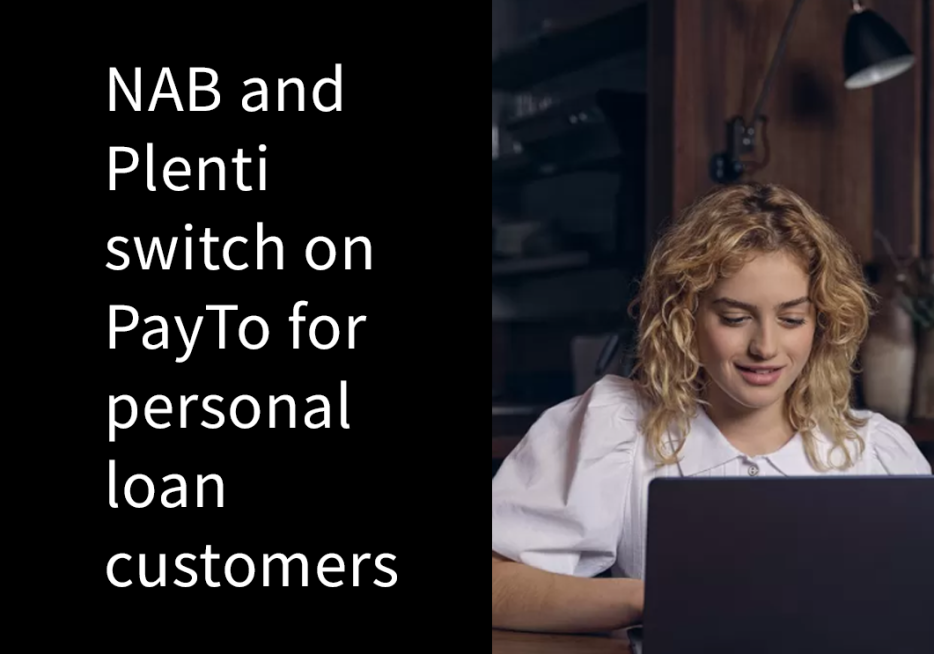 NAB and Plenti switch on PayTo for personal loan customers